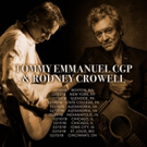 Tommy Emmanuel Announces 2018 Tour Dates with Rodney Crowell Video
