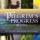 Ralph Vaughan Williams's Rarely Performed Opera, THE PILGRIMS PROGRESS, to be Fully S