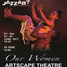 Jazzart Dance Theatre Presents OUR WOMEN