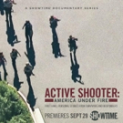 New SHOWTIME Docu-Series ACTIVE SHOOTER: AMERICA UNDER FIRE Premieres 9/29 Photo