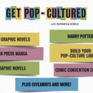 Barnes & Noble Announces the Return of Get Pop-Cultured at Stores Nationwide Video