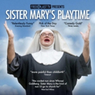 SISTER MARY'S PLAYTIME Returns to London Prior to Edinburgh Fringe Video