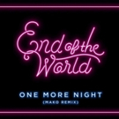 End Of The World Releases New 'One More Night' Remixes by Ryan Riback and MAKO