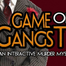 GAME OF GANGSTERS Interactive Mystery Event Coming to Way Off Broadway Video