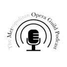 Metropolitan Opera Guild Kicks Off the New Opera Season with Podcast Series Video