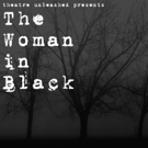 Theatre Unleashed Welcomes THE WOMAN IN BLACK Video