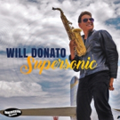 Saxophonist Will Donato to Go SUPERSONIC with 7th Release on Innervision Records Video