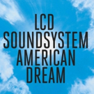 LCD Soundsystem 'American Dream' Out Now on Columbia Records/DFA Photo