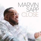 Marvin Sapp Launches New Album 'Close' this Month; Pre-Order Available Now Photo