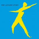 Fred Astaire's Greatest Jazz Recording 'The Astaire Story' Returns As Deluxe 2CD Set