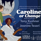 JPAS and Loyola University Partner to Present CAROLINE, OR CHANGE Photo
