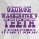 World Premiere Farce GEORGE WASHINGTON'S TEETH Added to Florida Rep's 20th Season Video