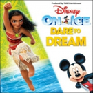 Tickets On Sale Now in Hershey for Disney On Ice Presents DARE TO DREAM