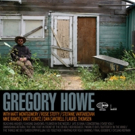 Gregory Howe's Self-Titled Debut Solo Album Out Today Video
