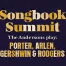SONGBOOK SUMMIT, Featuring Tunes of Cole Porter, George Gershwin and More, Coming to…