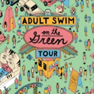 Adult Swim Brings Summer Fun to Fans With New Stops of 'On the Green' Tour Video