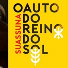 BWW Previews: Musical SUASSUNA O AUTO DO REINO DO SOL Homages the 90 Years of the Famous Brazilian Poet