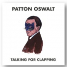 Patton Oswalt's Award Winning 'Talking For Clapping' To Be Released as Digital Album  Photo