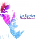 EDM Producer & DJ Shuja Rabbani Releases Third Album 'Lip Service' on Rabbani Records Photo