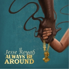 Jesse Royal Releases New Lyric Video for 'Always Be Around' Video