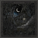 Mastodon Release Cold Dark Place EP ft. Four Previously Unreleased Tracks Today Photo