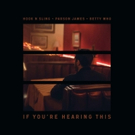Parson James, Betty Who and Hook N Sling Release Summer Banger 'If You're Hearing Thi Video