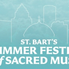 St. Bart's Summer Festival Continues with SINCERE IN MEMORIAM, Opt. 187 Video