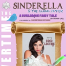 The Overtime Presents Burlesque Adaptation Of Cinderella SINDERELLA AND THE GLASS ZIP Photo