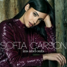 Sofia Carson Releases Latest Single 'Ins And Outs' Tomorrow