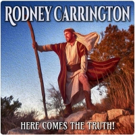 Rodney Carrington's Netflix Special HERE COMES THE TRUTH Premieres Today Photo