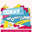 Ookay to Bring 'Wow! Cool!' Tour to the Fox This Fall Photo