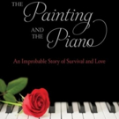 'THE PAINTING AND THE PIANO' Tells Tale of Shared Tragic Childhoods
