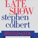 LATE SHOW with STEPHEN COLBERT to Present 'Russia Week' Beginning 7/17 Video