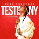 Rudy Currence Releases New Music 'Testimony' Today