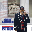 Sam Moore Releasing New Album 'An American Patriot' This Fall Video