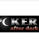 POKER AFTER DARK Relaunches with Live Format This August