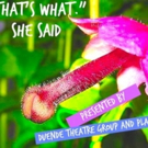 Duende Theatre Group and Playful Substance Team for 'THAT'S WHAT.' SHE SAID Video
