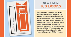 TCG Publishes New Translations of Russian Dramatist Mikhail Bulgakov Image