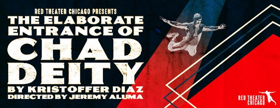 Red Theater to Kick Off 6th Season with THE ELABORATE ENTRANCE OF CHAD DEITY Image