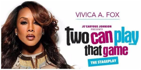  TWO CAN PLAY THAT GAME Tour, Starring Vivica Fox, Starts Tonight in Memphis