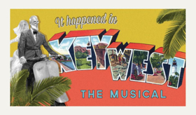 IT HAPPENED IN KEY WEST Musical Gets Developmental Lab in PA Image