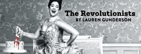 BETC to Launch 12th Season with Lauren Gunderson's THE REVOLUTIONISTS Image