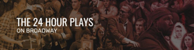 BWW Exclusive: Get $99 Tickets to THE 24 HOUR PLAYS ON BROADWAY Image