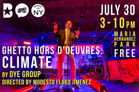 The Bushwick Starr Presents Oye Group's GHETTO HORS D'OEUVRES: CLIMATE Image