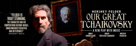 OUR GREAT TCHAIKOVSKY to Replace BERNSTEIN AND BERLIN Productions at The Other Palace Image