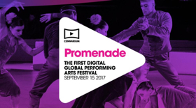 Cennarium's PROMENADE Launches as First-Ever Streamed Performing Arts Festival Image