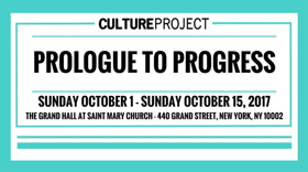 Culture Project Announces 'Prologue to Progress' Series Image