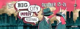 The 6th Annual BIG CITY IMPROV FESTIVAL Announced Image
