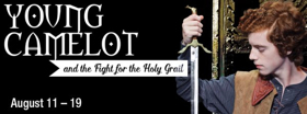 Maryland Ensemble Theatre Presents YOUNG CAMELOT AND THE FIGHT FOR THE HOLY GRAIL Image