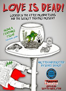 LOVE IS DEAD! Premieres at The Secret Theatre Tonight Image